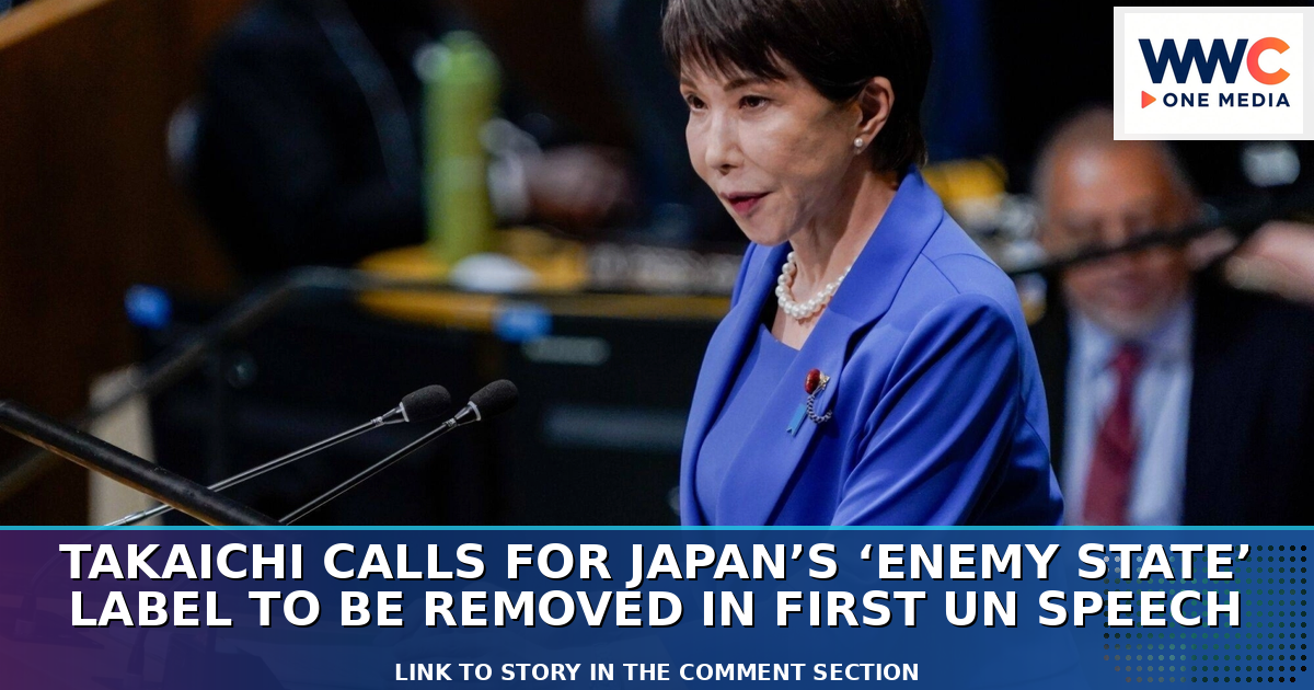 Takaichi Calls for Japan’s ‘Enemy State’ Label to Be Removed in First UN Speech