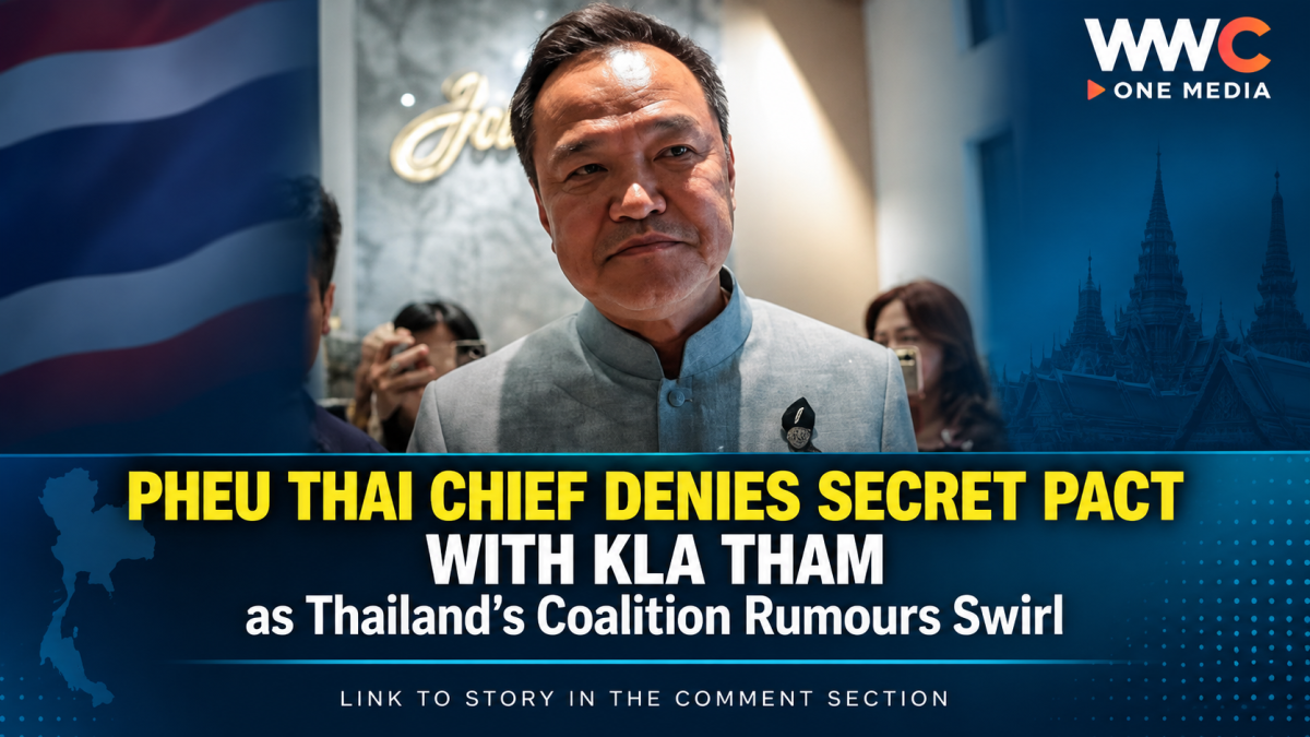 Pheu Thai Chief Denies Secret Pact With Kla Tham as Thailand’s Coalition Rumours Swirl
