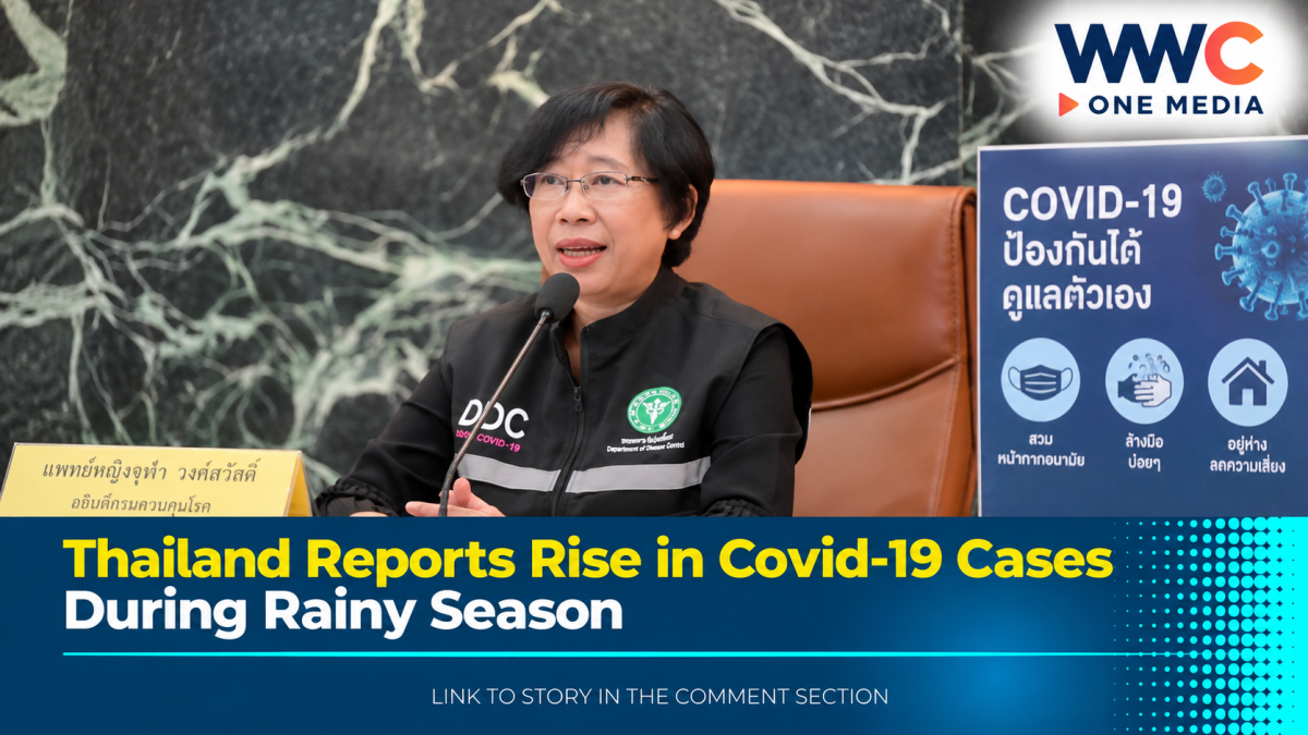 Thailand Reports Rise in Covid-19 Cases During Rainy Season