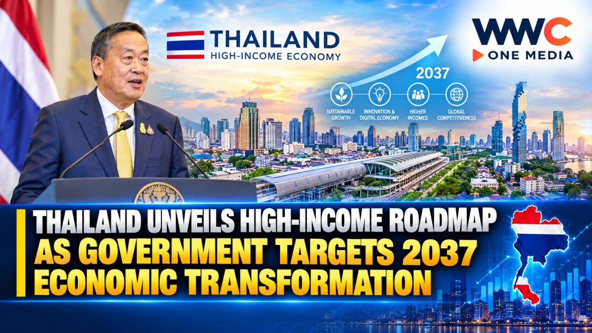Thailand Unveils High-Income Roadmap as Government Targets 2037 Economic Transformation