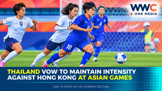Thailand Vow to Maintain Intensity Against Hong Kong at Asian Games