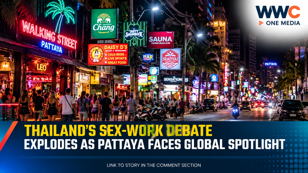Thailand’s Sex-Work Debate Explodes as Pattaya Faces Global Spotlight