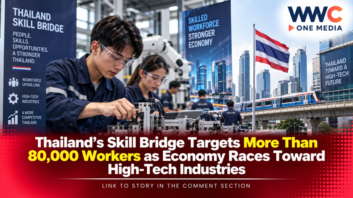 Thailand’s Skill Bridge Targets More Than 80,000 Workers as Economy Races Toward High-Tech Industries