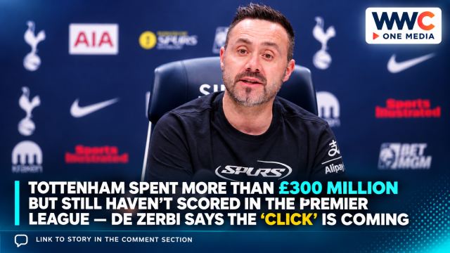 Tottenham Spent More Than £300 Million but Still Haven’t Scored in the Premier League — De Zerbi Says the ‘Click’ Is Coming