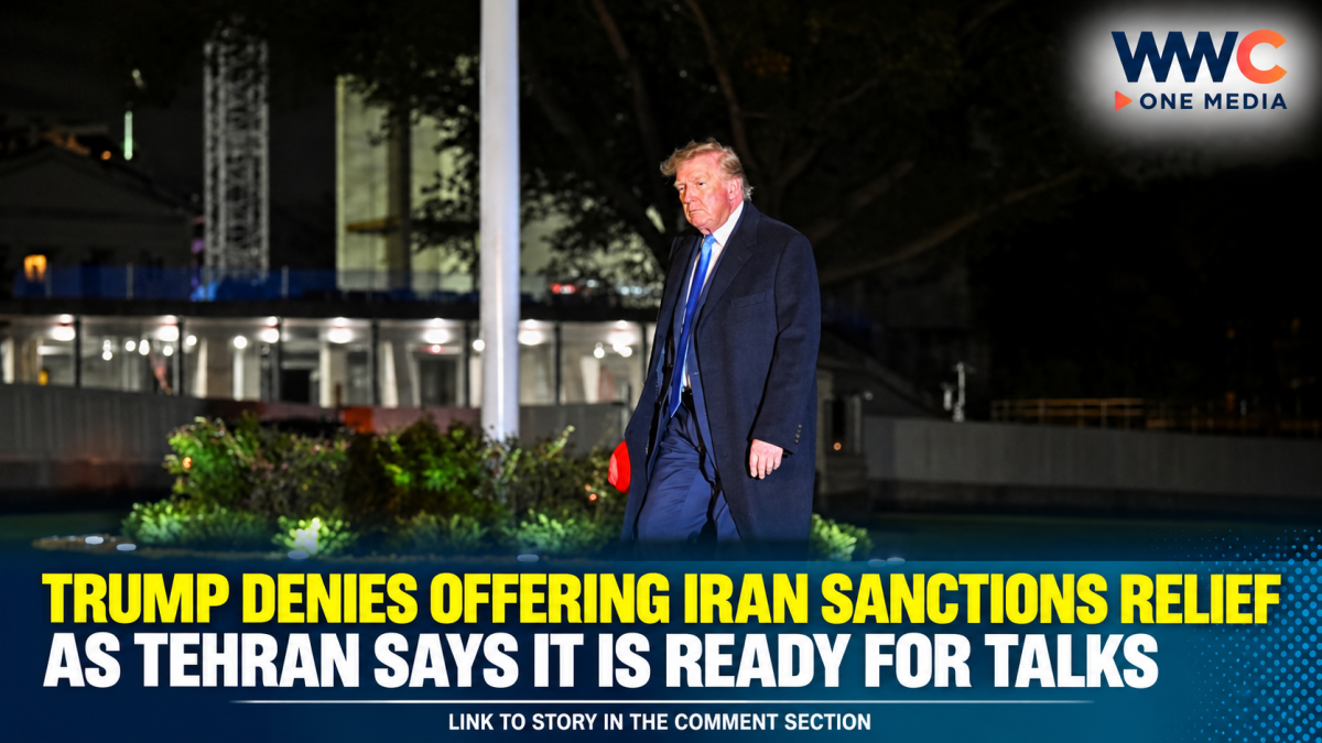 Trump Denies Offering Iran Sanctions Relief as Tehran Says It Is Ready for Talks