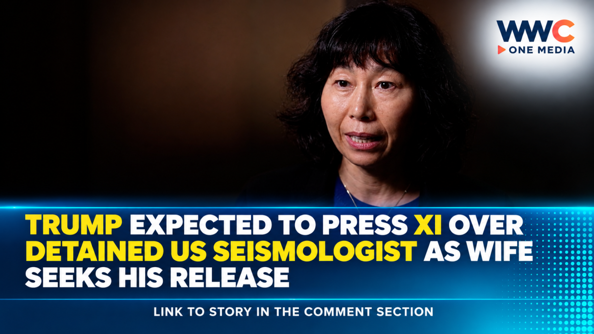 Trump Expected to Press Xi Over Detained US Seismologist as Wife Seeks His Release
