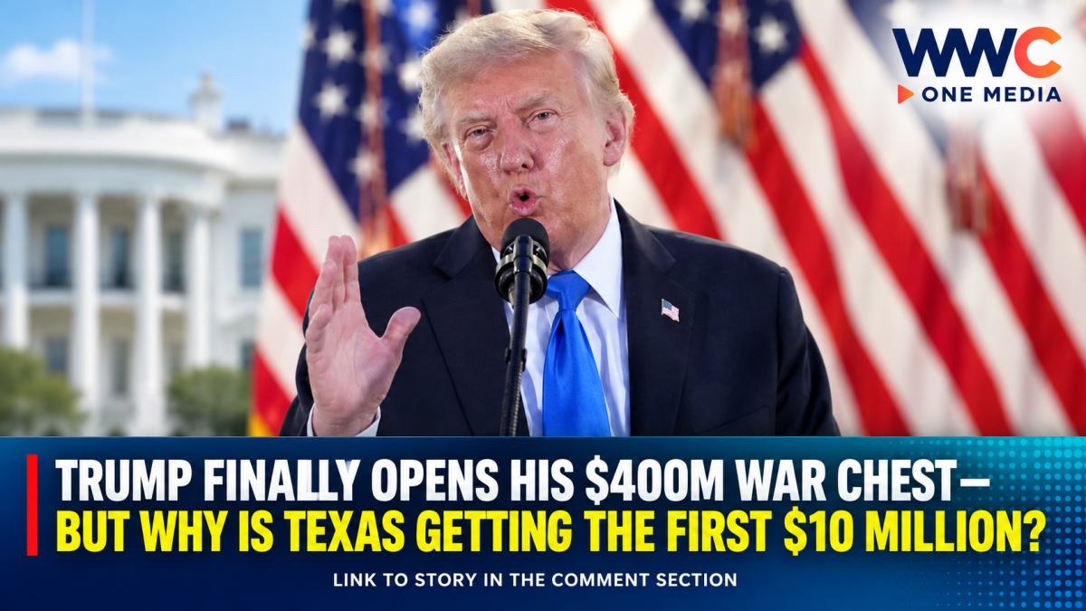 Trump Finally Opens His $400M War Chest—But Why Is Texas Getting the First $10 Million?