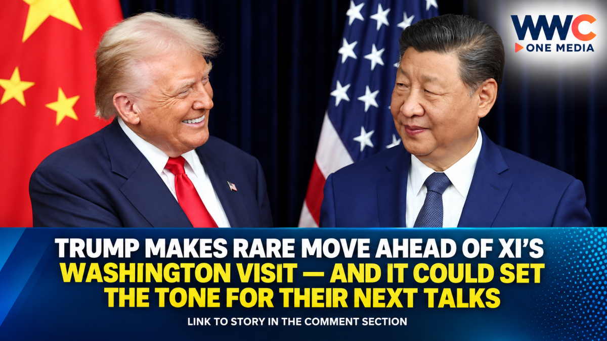 Trump Makes Rare Move Ahead of Xi’s Washington Visit — And It Could Set the Tone for Their Next Talks