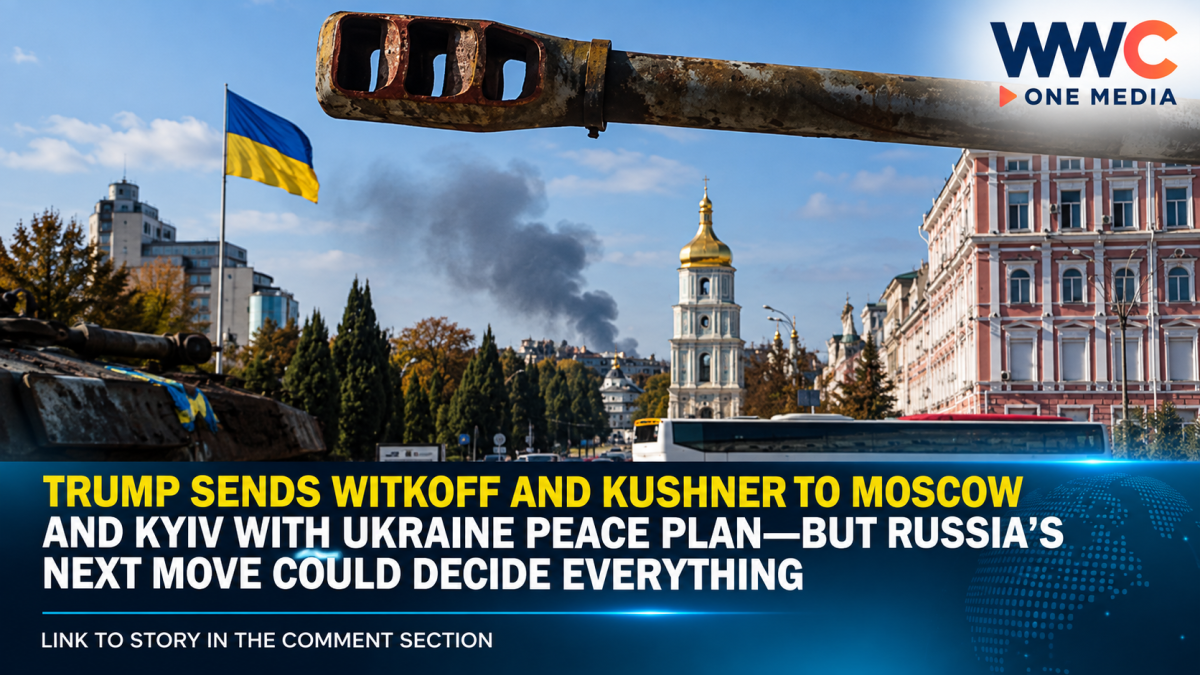 Trump Sends Witkoff and Kushner to Moscow and Kyiv With Ukraine Peace Plan—But Russia’s Next Move Could Decide Everything