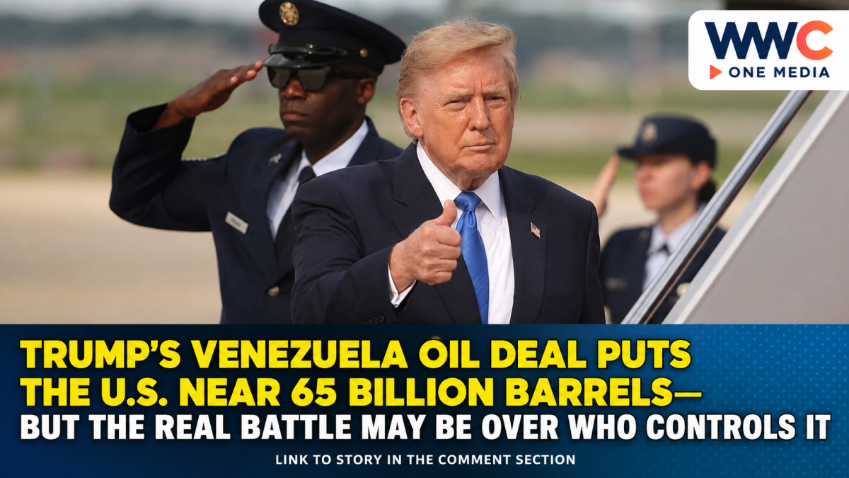 Trump’s Venezuela Oil Deal Puts the U.S. Near 65 Billion Barrels—But the Real Battle May Be Over Who Controls It