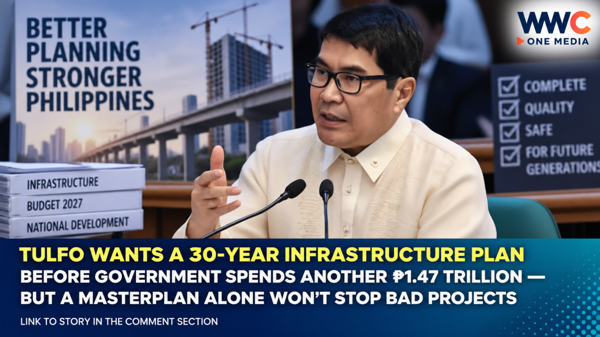 Tulfo Wants a 30-Year Infrastructure Plan Before Government Spends Another ₱1.47 Trillion — But a Masterplan Alone Won’t Stop Bad Projects