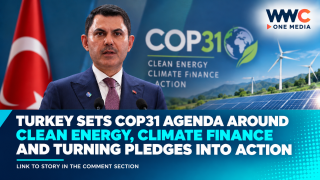 Turkey Sets COP31 Agenda Around Clean Energy, Climate Finance and Turning Pledges Into Action