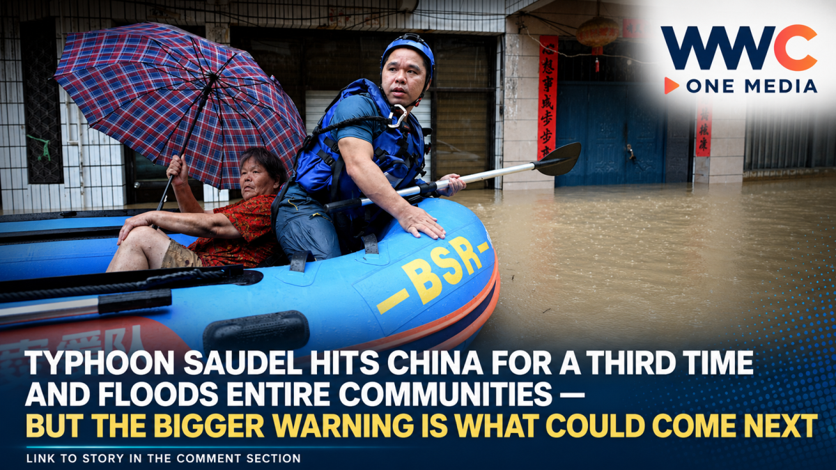 Typhoon Saudel Hits China for a Third Time and Floods Entire Communities — But the Bigger Warning Is What Could Come Next