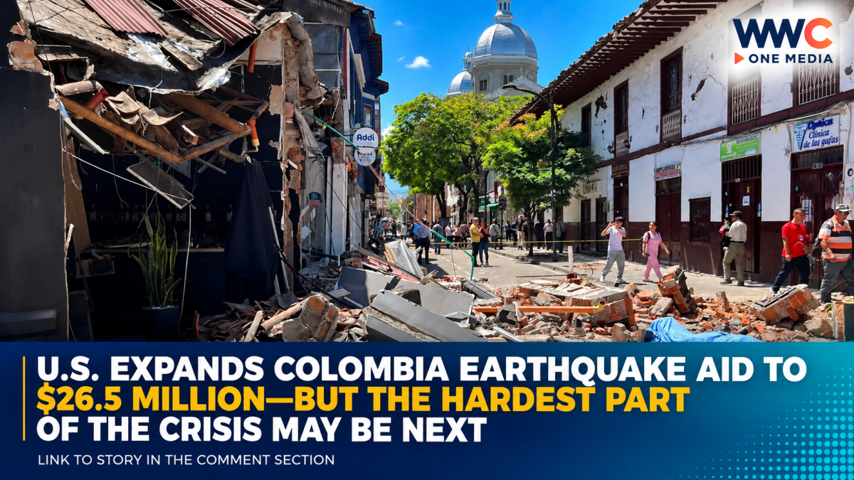 U.S. Expands Colombia Earthquake Aid to $26.5 Million—But the Hardest Part of the Crisis May Be Next