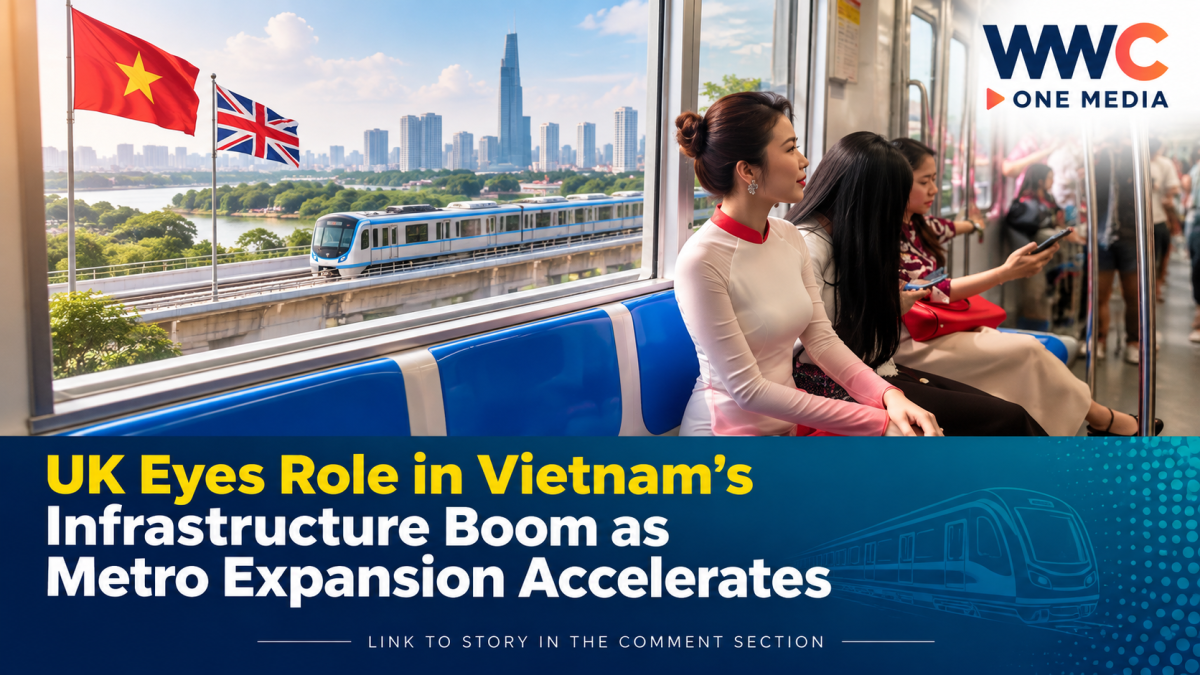 UK Eyes Role in Vietnam’s Infrastructure Boom as Metro Expansion Accelerates