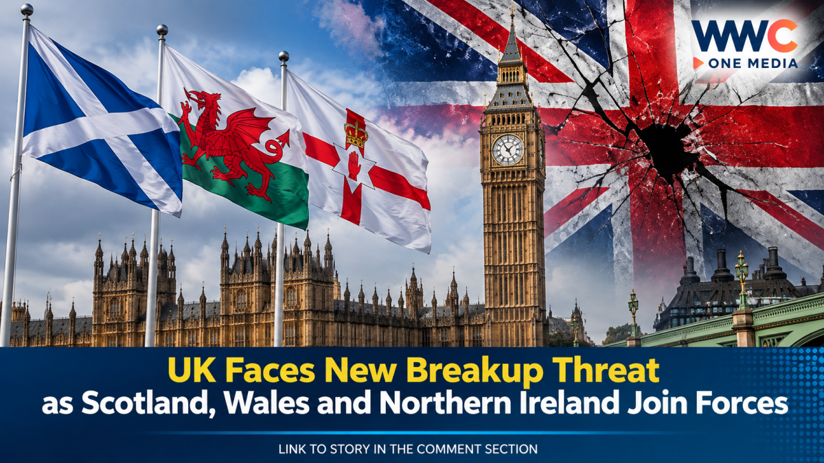 UK Faces New Breakup Threat as Scotland, Wales and Northern Ireland Join Forces