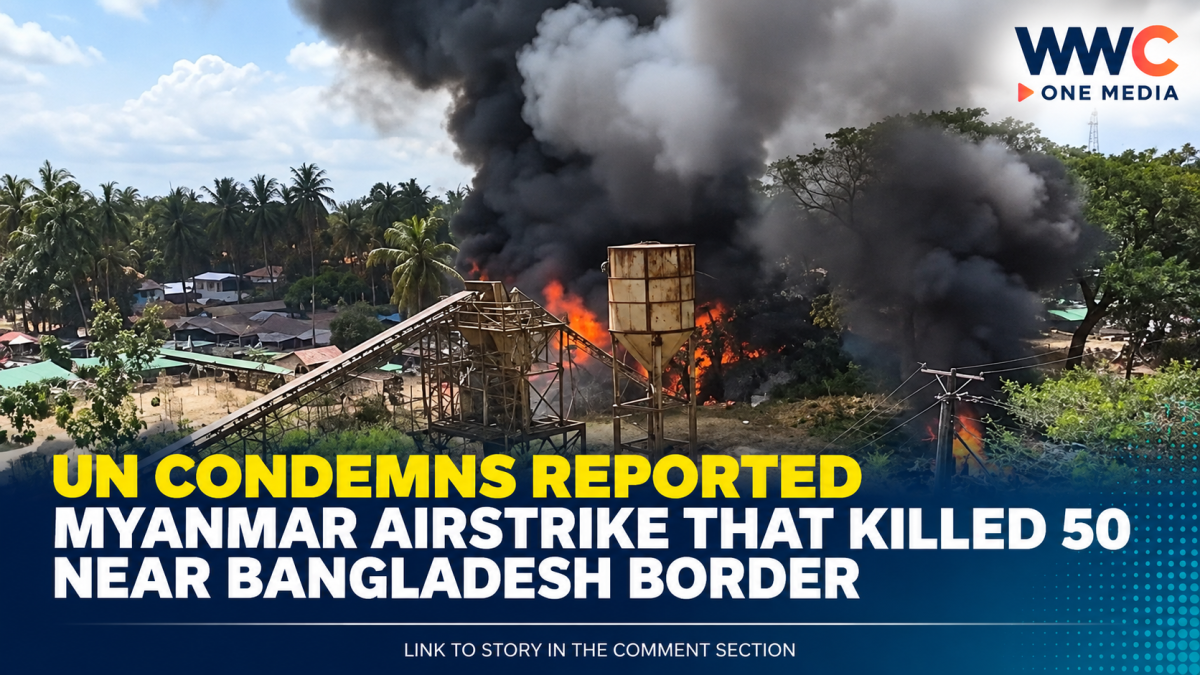 UN Condemns Reported Myanmar Airstrike That Killed 50 Near Bangladesh Border