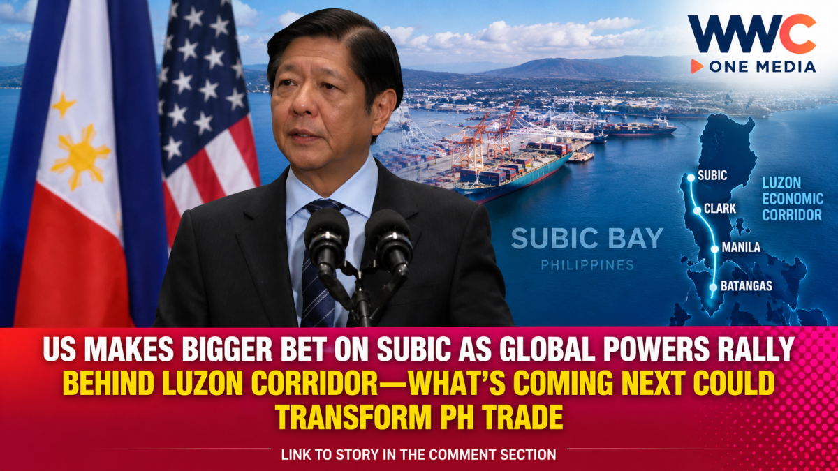US MAKES BIGGER BET ON SUBIC AS GLOBAL POWERS RALLY BEHIND LUZON CORRIDOR—What’s Coming Next Could Transform PH Trade