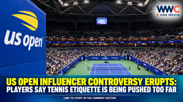 US OPEN INFLUENCER CONTROVERSY ERUPTS: Players Say Tennis Etiquette Is Being Pushed Too Far