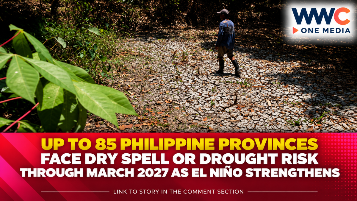Up to 85 Philippine Provinces Face Dry Spell or Drought Risk Through March 2027 as El Niño Strengthens