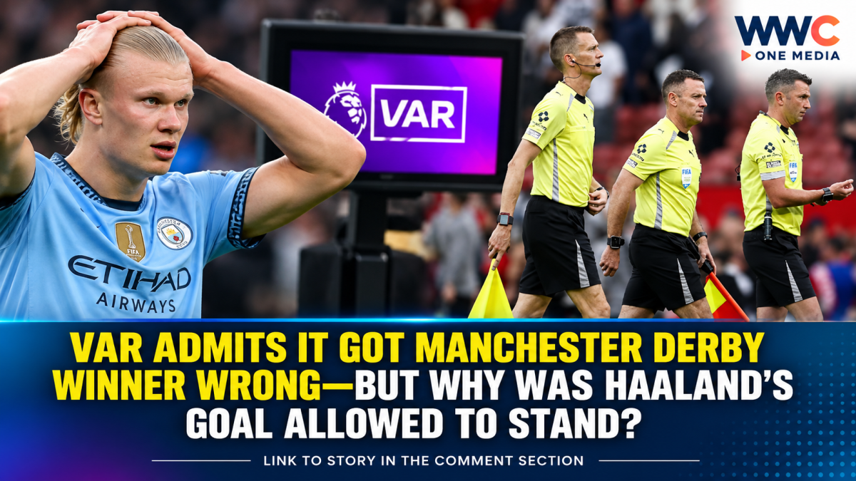 VAR Admits It Got Manchester Derby Winner Wrong—But Why Was Haaland’s Goal Allowed to Stand?