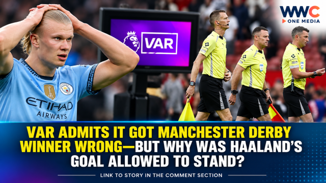 VAR Admits It Got Manchester Derby Winner Wrong—But Why Was Haaland’s Goal Allowed to Stand?