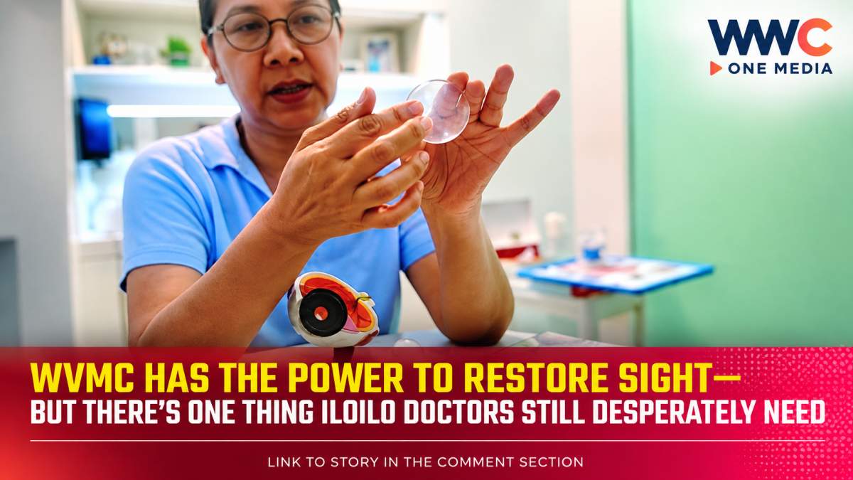 WVMC Has the Power to Restore Sight—but There’s One Thing Iloilo Doctors Still Desperately Need