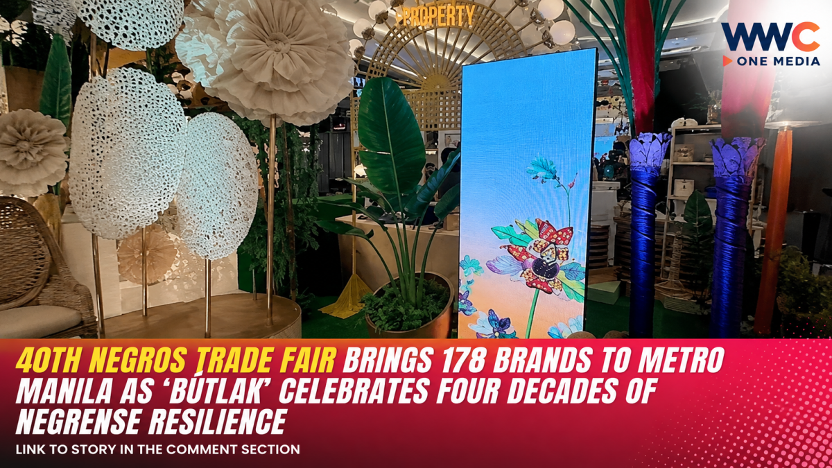 40th Negros Trade Fair Brings 178 Brands to Metro Manila as ‘Bútlak’ Celebrates Four Decades of Negrense Resilience