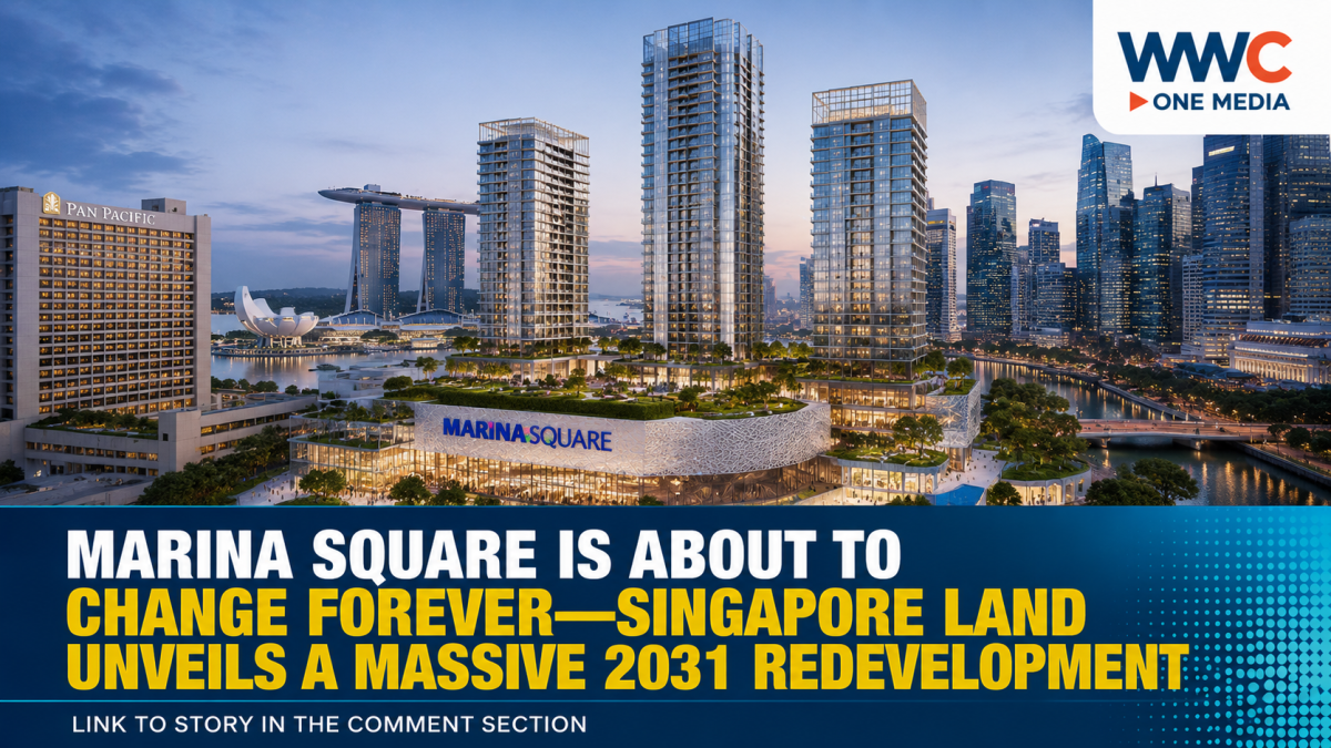 Marina Square Is About to Change Forever—Singapore Land Unveils a Massive 2031 Redevelopment