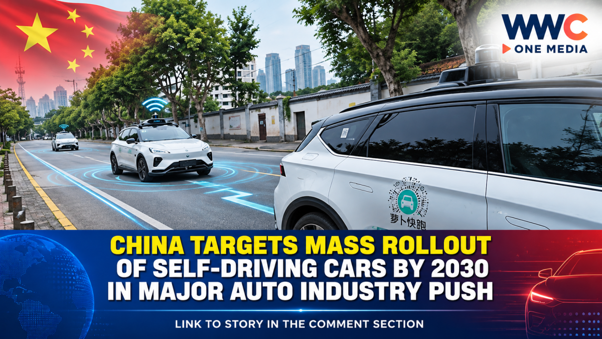 China Targets Mass Rollout of Self-Driving Cars by 2030 in Major Auto Industry Push