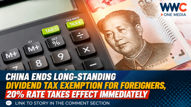 China Ends Long-Standing Dividend Tax Exemption for Foreigners, 20% Rate Takes Effect Immediately