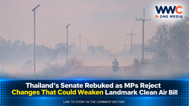 Thailand’s Senate Rebuked as MPs Reject Changes That Could Weaken Landmark Clean Air Bill
