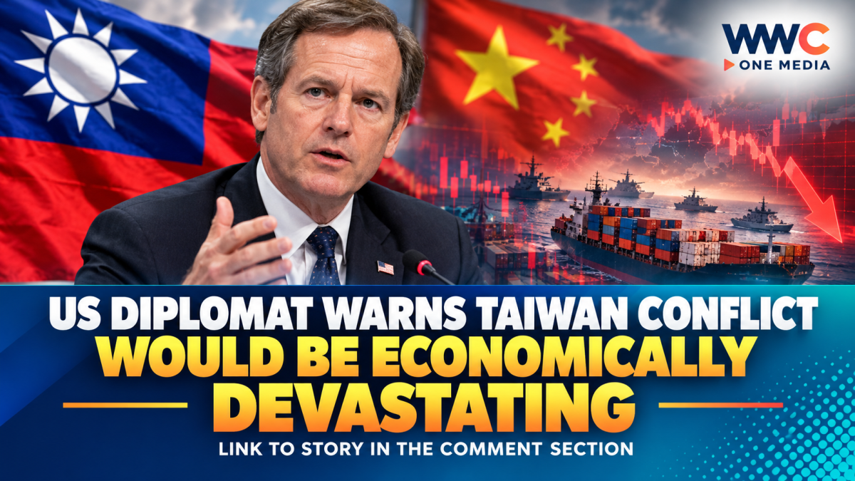 US Diplomat Warns Taiwan Conflict Would Be Economically Devastating
