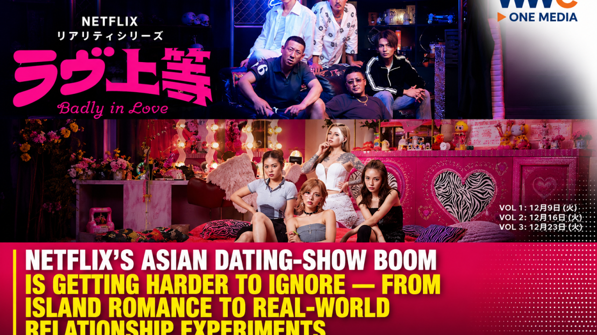 Netflix’s Asian Dating-Show Boom Is Getting Harder to Ignore — From Island Romance to Real-World Relationship Experiments