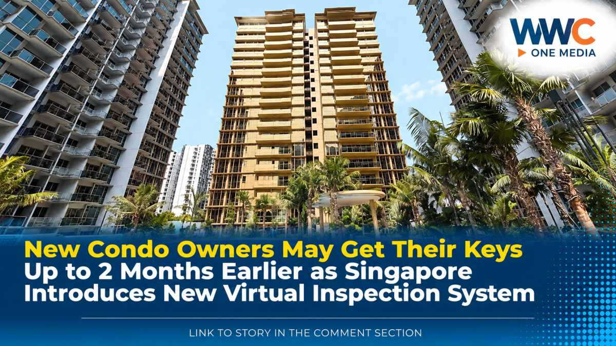 New Condo Owners May Get Their Keys Up to 2 Months Earlier as Singapore Introduces New Virtual Inspection System