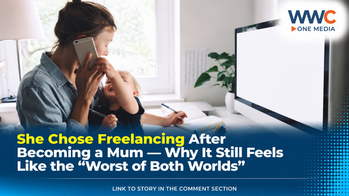 She Chose Freelancing After Becoming a Mum — Why It Still Feels Like the “Worst of Both Worlds”
