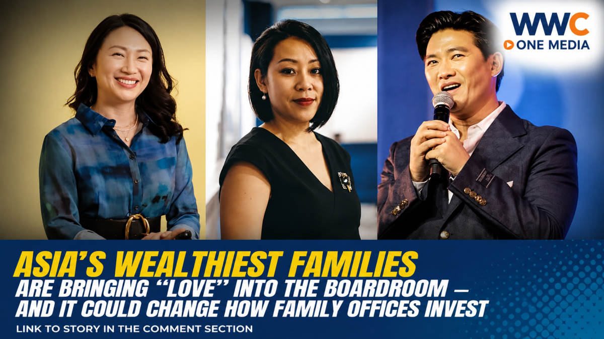 Asia’s Wealthiest Families Are Bringing “Love” Into the Boardroom — And It Could Change How Family Offices Invest