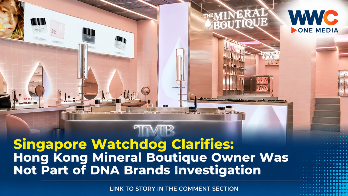 Singapore Watchdog Clarifies: Hong Kong Mineral Boutique Owner Was Not Part of DNA Brands Investigation