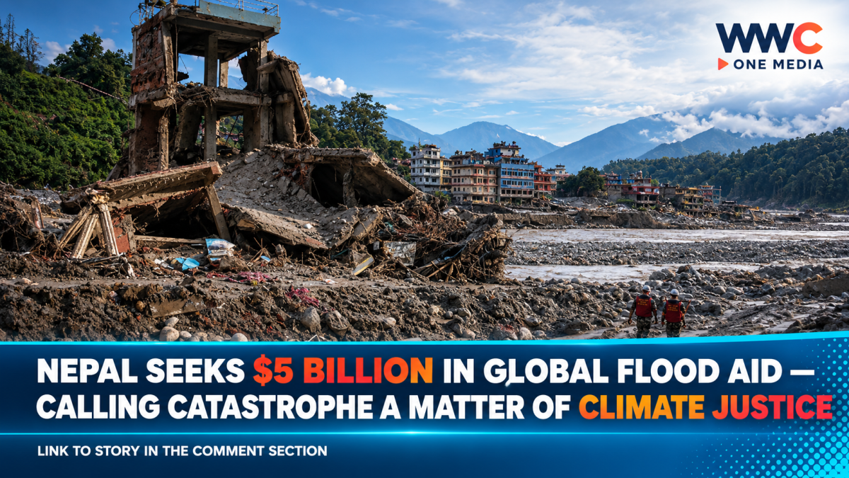 Nepal Seeks $5 Billion in Global Flood Aid — Calling Catastrophe a Matter of Climate Justice