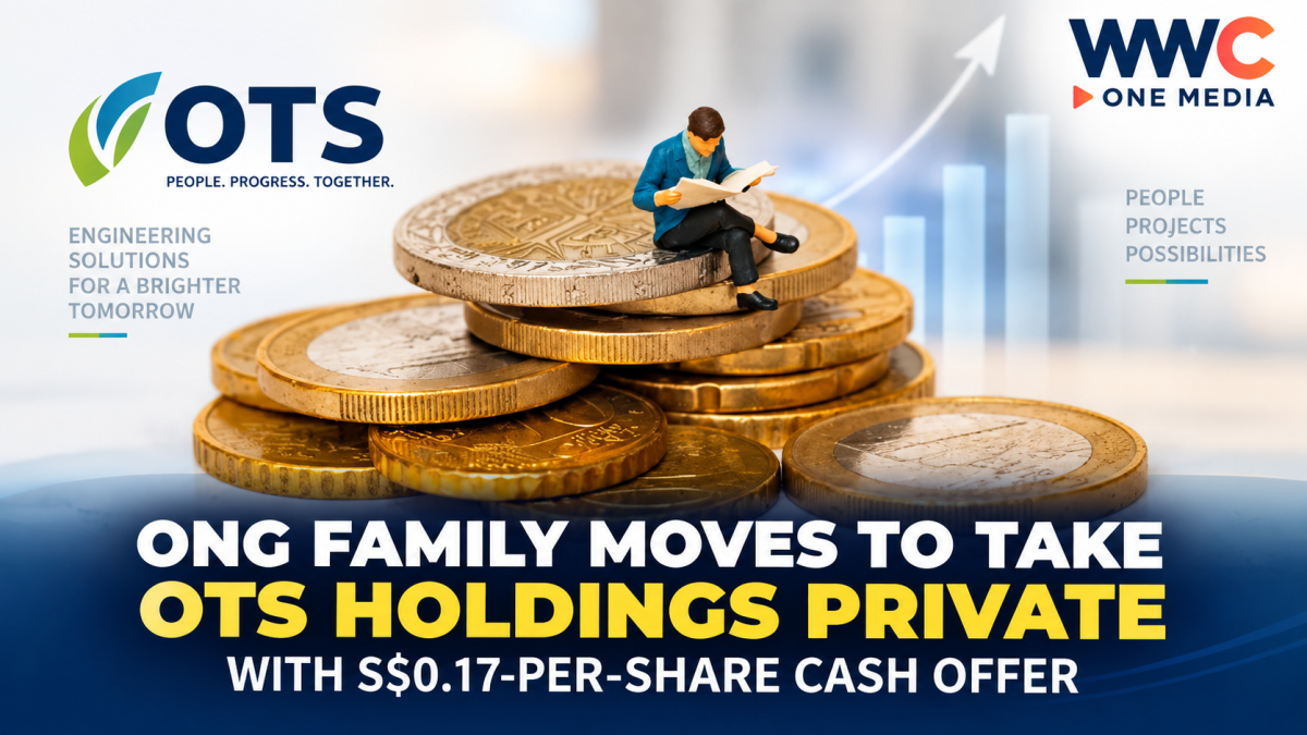 Ong Family Moves to Take OTS Holdings Private With S$0.17-Per-Share Cash Offer