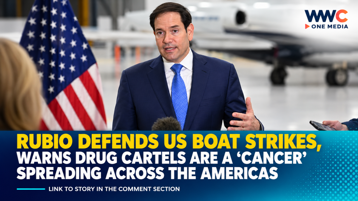 Rubio Defends US Boat Strikes, Warns Drug Cartels Are a ‘Cancer’ Spreading Across the Americas