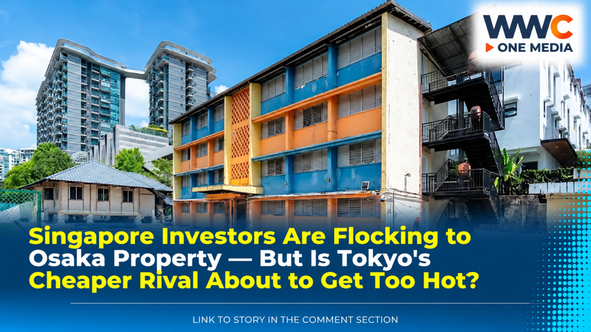 Singapore Investors Are Flocking to Osaka Property — But Is Tokyo’s Cheaper Rival About to Get Too Hot?