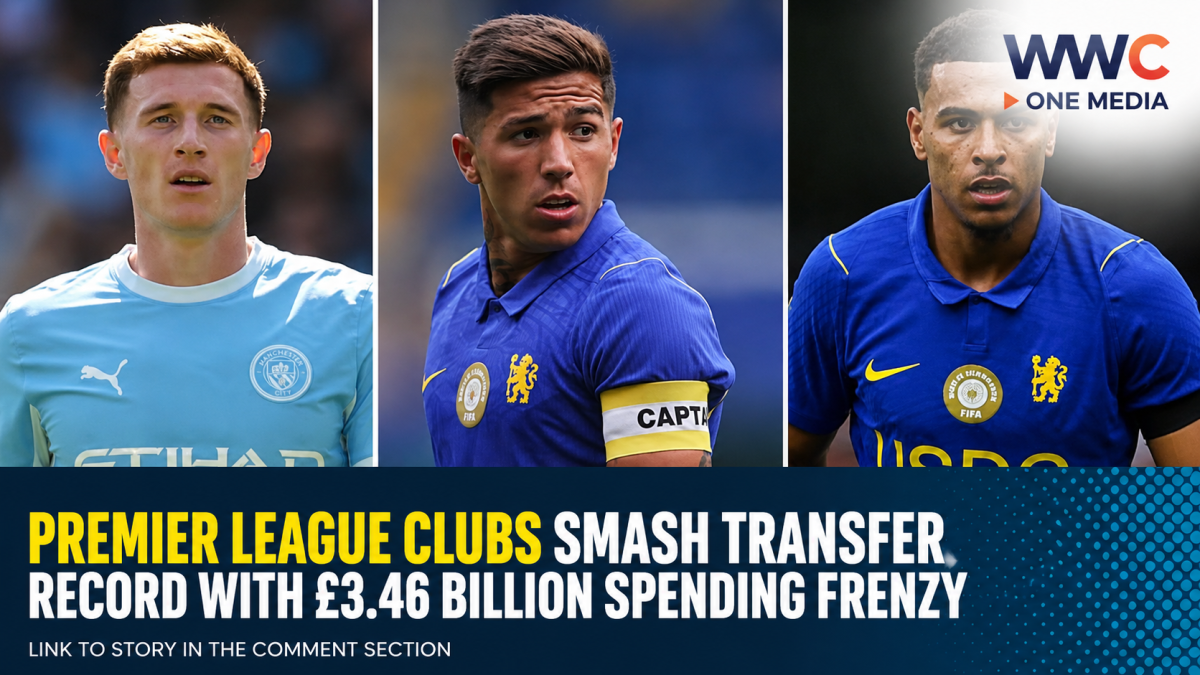 Premier League Clubs Smash Transfer Record With £3.46 Billion Spending Frenzy