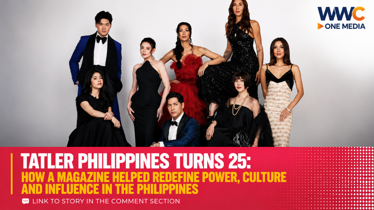 Tatler Philippines Turns 25: How a Magazine Helped Redefine Power, Culture and Influence in the Philippines