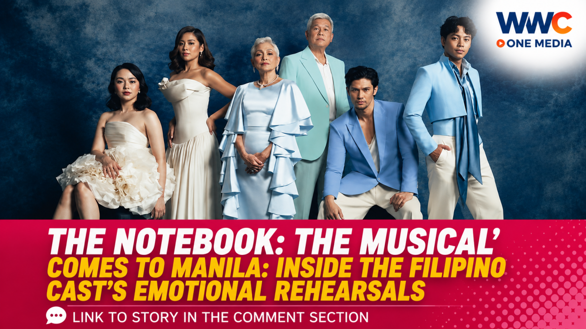 The Notebook: The Musical’ Comes to Manila: Inside the Filipino Cast’s Emotional Rehearsals