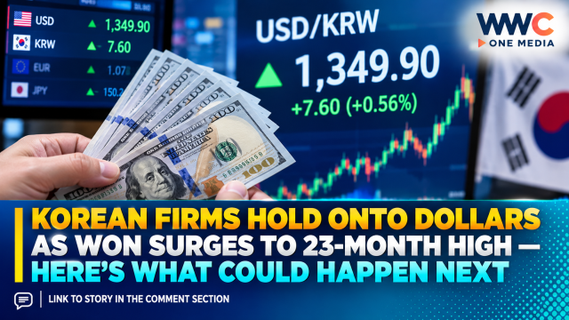Korean Firms Hold Onto Dollars as Won Surges to 23-Month High — Here’s What Could Happen Next