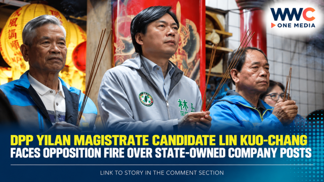 DPP Yilan Magistrate Candidate Lin Kuo-chang Faces Opposition Fire Over State-Owned Company Posts