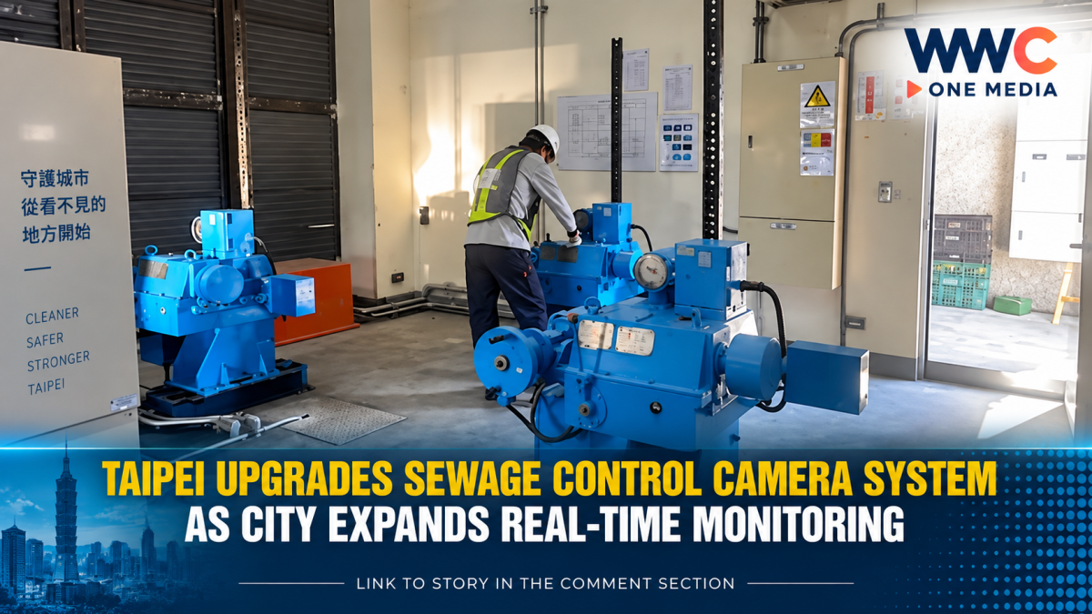 Taipei Upgrades Sewage Control Camera System as City Expands Real-Time Monitoring