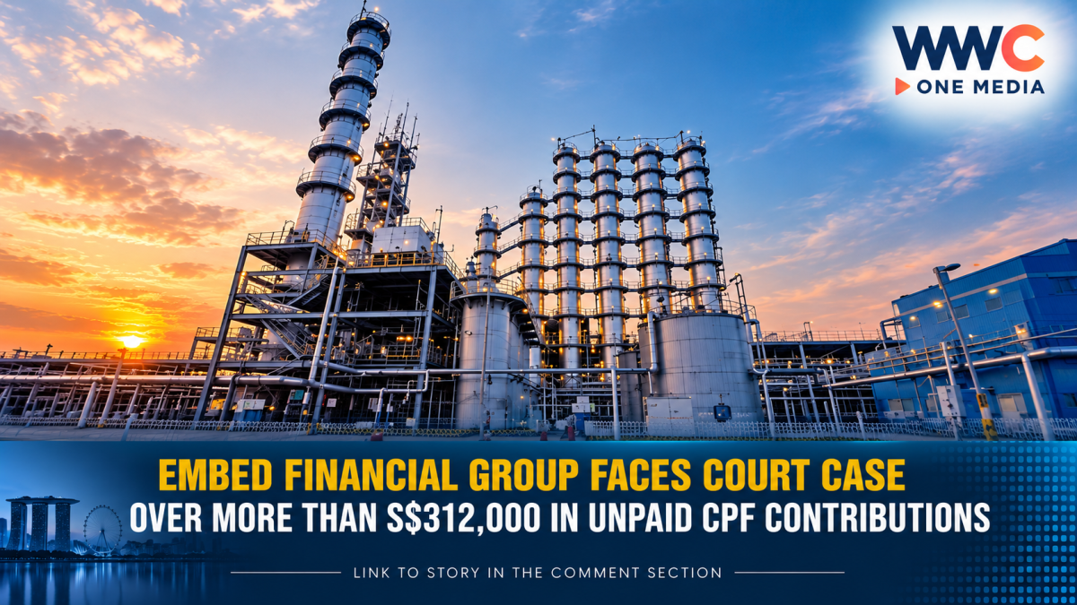 Embed Financial Group Faces Court Case Over More Than S$312,000 in Unpaid CPF Contributions