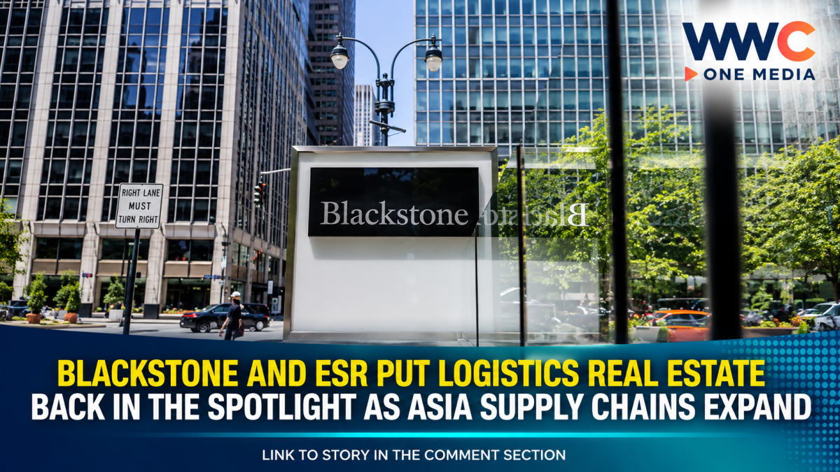 Blackstone and ESR Put Logistics Real Estate Back in the Spotlight as Asia Supply Chains Expand